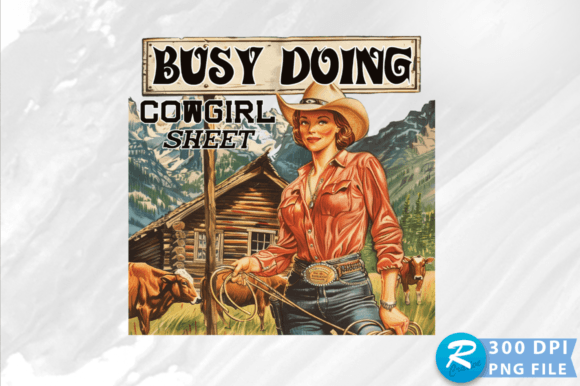 Busy Doing Cowgirl Sheet PNG Design Review