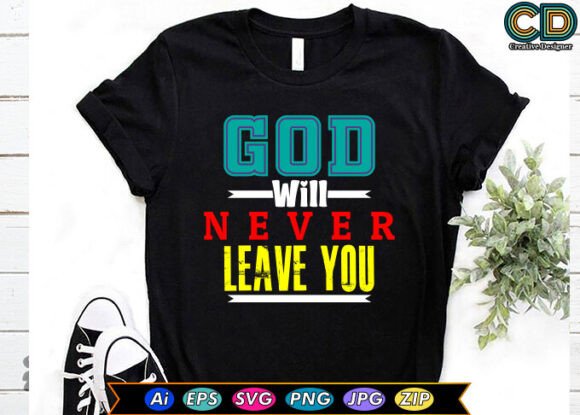 God Will Never Leave You: A Versatile Embroidery Design