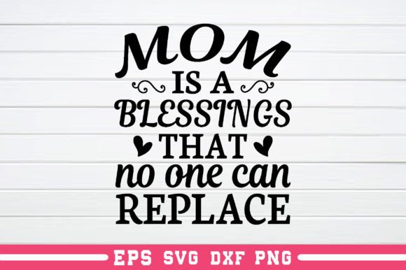Mom is a Blessings That No One Can Replace