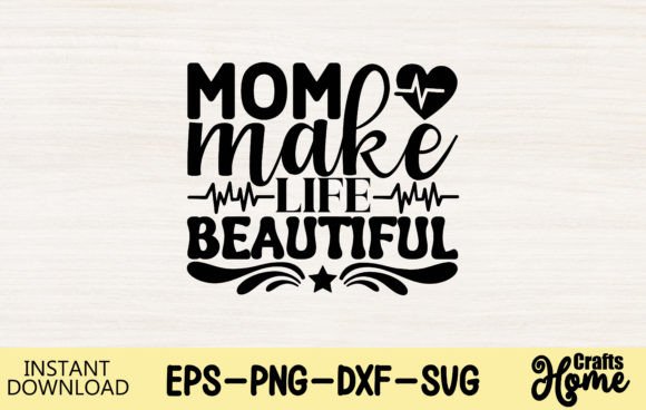 Mom Make Life Beautiful: A Versatile Embroidery Design