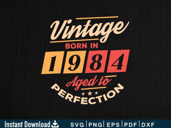 Vintage Born in 1984: Aged to Perfection